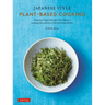 Japanese Style Plant-Based Cooking: Amazing Vegan Recipes from Japan's Leading Macrobiotic Chef and Food Writer