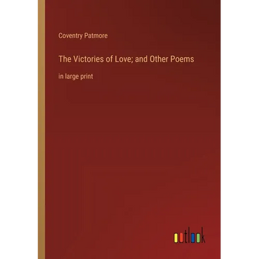 The Victories of Love; and Other Poems: in large print