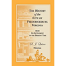The History of the City of Fredericksburg, Virginia, from Its Settlement to the Present Time