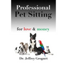 Professional Pet Sitting for Love & Money