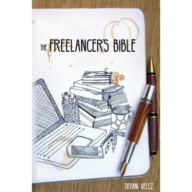 The Freelancer's Bible: Making a Living as a Freelance Writer Online