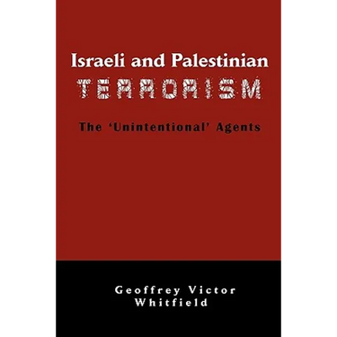 Israeli and Palestinian Terrorism: The 'Unintentional' Agents