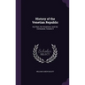 History of the Venetian Republic: Her Rise, Her Greatness, and Her Civilization, Volume 4