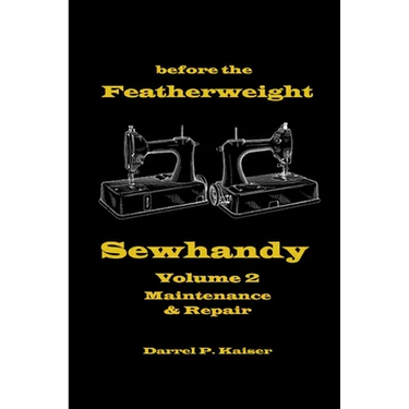 before the Featherweight - Sewhandy Volume 2 Maintenance & Repair