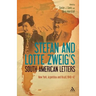 Stefan and Lotte Zweig's South American Letters: New York, Argentina and Brazil, 1940-42