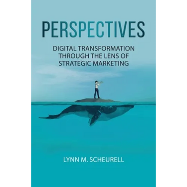 Perspectives: Digital Transformation Through the Lens of Strategic Marketing