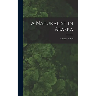A Naturalist in Alaska