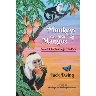 Monkeys Are Made of Mangos: Colorful, Captivating Costa Rica