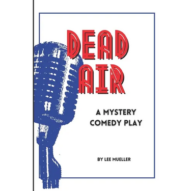 Dead Air: A Mystery Comedy Play