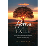 Home in Exile: Where She Uncovered the Freedom to Write Her Own Story