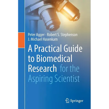 A Practical Guide to Biomedical Research: For the Aspiring Scientist
