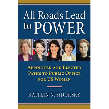 All Roads Lead to Power: The Appointed and Elected Paths to Public Office for Us Women