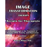 Image Transformation Therapy Scripts for Therapists: MR