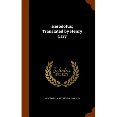 Herodotus; Translated by Henry Cary