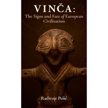 Vinča: The Signs and Fate of European Civilization