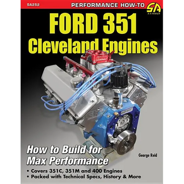 Ford 351 Cleveland Eng: Htb for Max Perf: How to Build for Max Performance