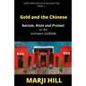 Gold and the Chinese: Racism, Riots and Protest on the Australian Goldfields
