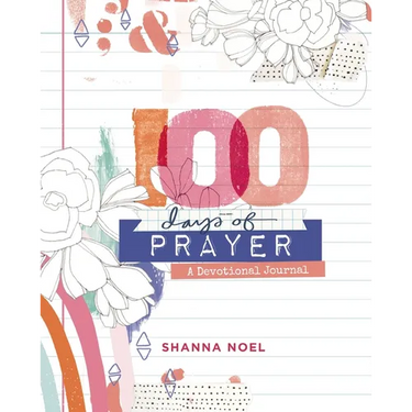 100 Days of Prayer: A Devotional Journal