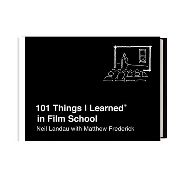 101 Things I Learned(r) in Film School