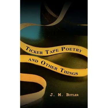 Ticker Tape Poetry and Other Things