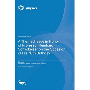 A Themed Issue in Honor of Professor Reinhard Schlickeiser on the Occasion of His 70th Birthday