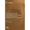 Advanced Structures, Fault Diagnosis and Tolerant Control of Permanent Magnet Synchronous Motors