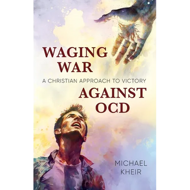 Waging War Against OCD: A Christian Approach to Victory