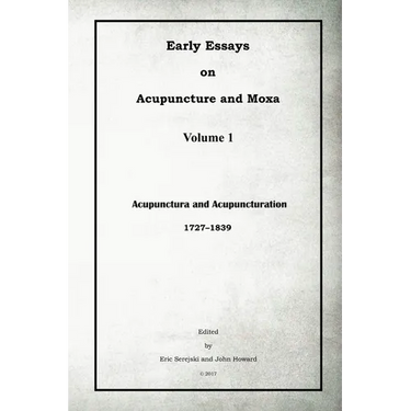 Early Essays on Acupuncture and Moxa - 1. Acupunctura and Acupuncturation