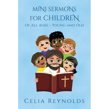 Mini Sermons For Children Of All Ages - Young And Old