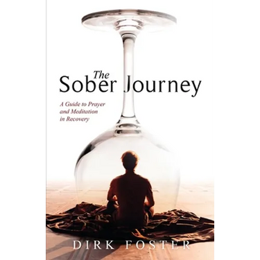 The Sober Journey: A Guide to Prayer and Meditation in Recovery