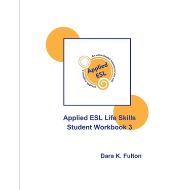 Applied ESL Life Skills Student Workbook 3