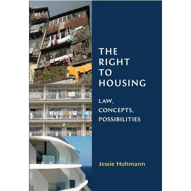 The Right to Housing: Law, Concepts, Possibilities