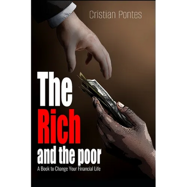 The Rich and the Poor: A Book to Change Your Financial Life