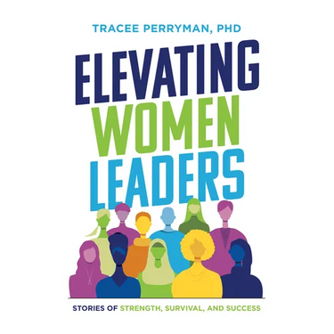 Elevating Women Leaders: Stories of Strength, Survival and Success