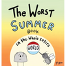 The Worst Summer Book in the Whole Entire World
