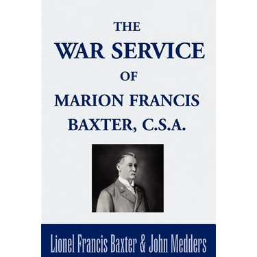 The War Service of Marion Francis Baxter, C.S.A.