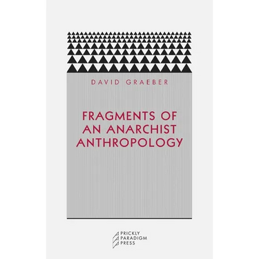 Fragments of an Anarchist Anthropology