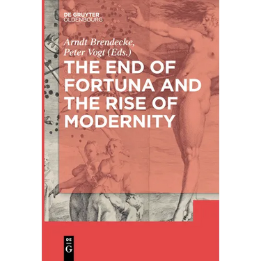 The End of Fortuna and the Rise of Modernity