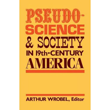 Pseudo-Science and Society in 19th-Century America