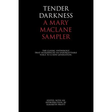 Tender Darkness: A Mary MacLane Sampler