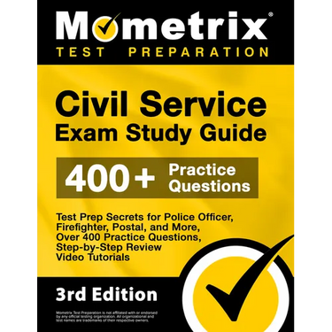 Civil Service Exam Study Guide - Test Prep Secrets for Police Officer, Firefighter, Postal, and More, Over 400 Practice Questions, Step-by-Step Review