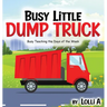 Busy Little Dump Truck