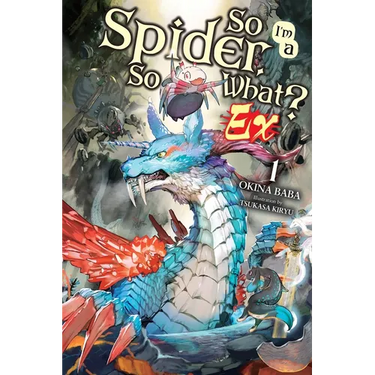 So I'm a Spider, So What? Ex, Vol. 1 (Light Novel): Volume 1