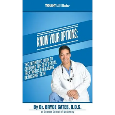 Know Your Options: The Definitive Guide To Choosing The Best Dental Treatments For Failing Or Missing Teeth