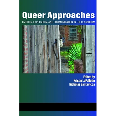Queer Approaches: Emotion, Expression and Communication in the Classroom