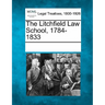 The Litchfield Law School, 1784-1833