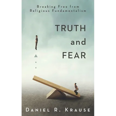 Truth and Fear: Breaking Free from Religious Fundamentalism