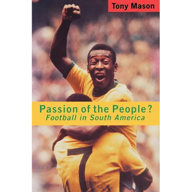 Passion of the People?: Football in Latin America