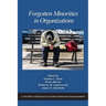 Forgotten Minorities in Organizations