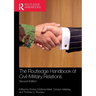 The Routledge Handbook of Civil-Military Relations